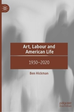 Cover of Art, Labour and American Life