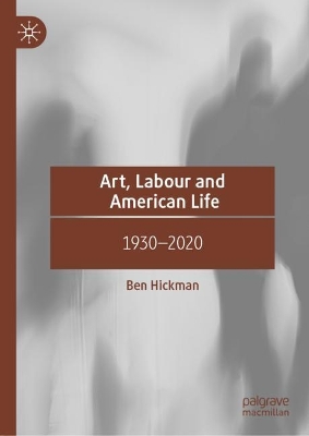 Book cover for Art, Labour and American Life