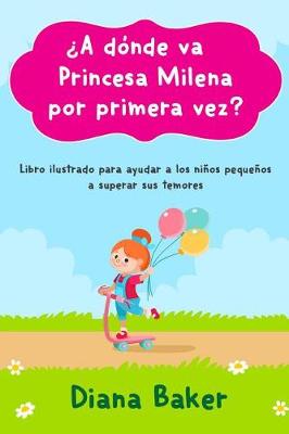 Book cover for ¿A Dónde Va Princesa Milena Por Primera Vez?