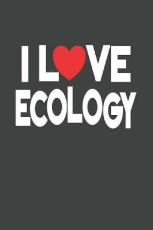 Cover of I Love Ecology