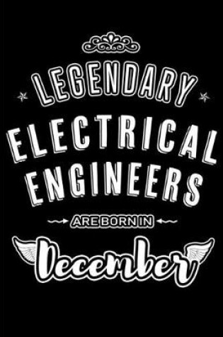 Cover of Legendary Electrical Engineers are born in December