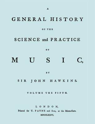 Book cover for A General History of the Science and Practice of Music. Vol.5 of 5. [Facsimile of 1776 Edition of Vol. 5.]