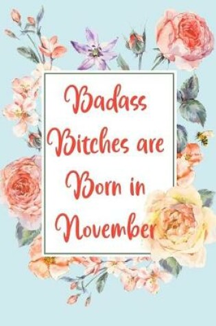 Cover of I Am a Badass Bitch Born in November