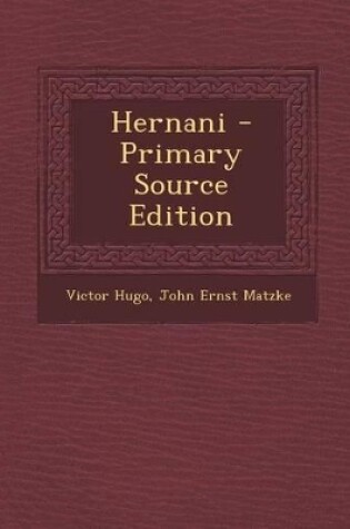 Cover of Hernani - Primary Source Edition