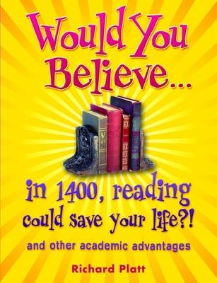 Cover of Would You Believe...in 1400, reading could save your life?!