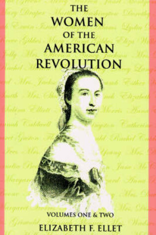 Cover of The Women of the American Revolution Volumes I and II