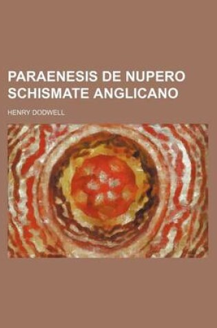 Cover of Paraenesis de Nupero Schismate Anglicano