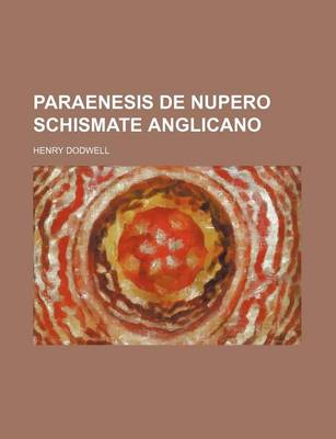 Book cover for Paraenesis de Nupero Schismate Anglicano