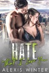 Book cover for Hate That I Love You