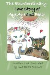 Book cover for The Extraordinary Love Story of Aye Aye and Fedor