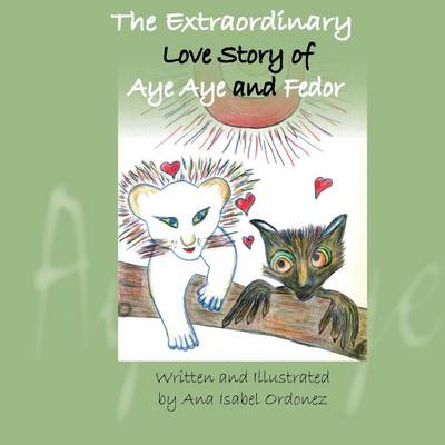 Book cover for The Extraordinary Love Story of Aye Aye and Fedor