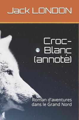 Book cover for Croc-Blanc (Annoté)