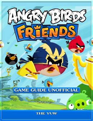 Book cover for Angry Birds Friends Game Guide Unofficial