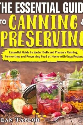 Cover of The Essential Guide to Canning and Preserving