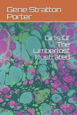 Book cover for Girls Of The Limberlost Illustrated