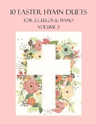 Book cover for 10 Easter Duets for 2 Cellos and Piano