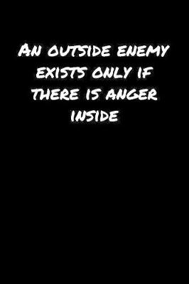 Book cover for An Outside Enemy Exists Only If There Is Anger Inside���