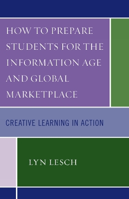 Book cover for How to Prepare Students for the Information Age and Global Marketplace