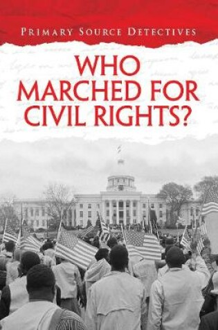 Cover of Who Marched for Civil Rights?