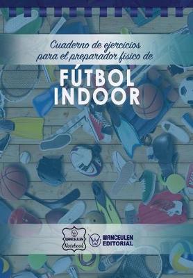 Book cover for Cuaderno de Ejercicios para el Preparador Fisico de Futbol Indoor