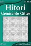 Book cover for Hitori Gemischte Gitter - Band 1 - 159 Rätsel