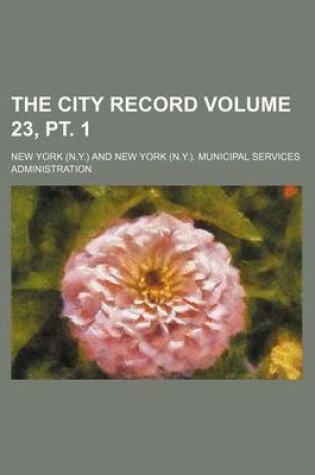Cover of The City Record Volume 23, PT. 1
