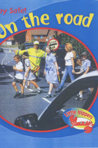 Cover of Little Nippers: Stay Safe On The Road Paperback