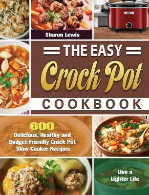 Book cover for The Easy Crock Pot Cookbook