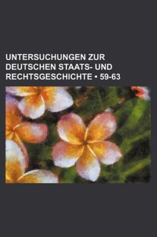 Cover of Untersuchungen Zur Deutschen Staats- Und Rechtsgeschichte (59-63)