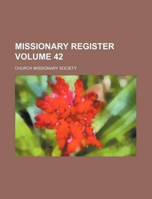 Book cover for Missionary Register Volume 42
