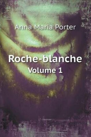 Cover of Roche-blanche Volume 1