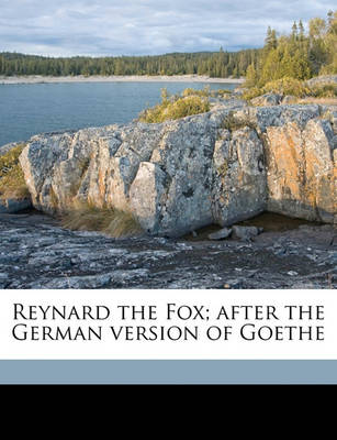 Book cover for Reynard the Fox; After the German Version of Goethe