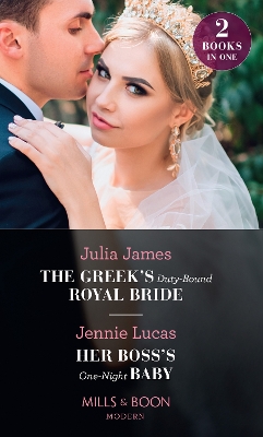 Book cover for The Greek's Duty-Bound Royal Bride / Her Boss's One-Night Baby