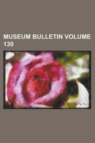 Cover of Museum Bulletin Volume 130