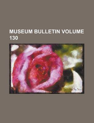 Book cover for Museum Bulletin Volume 130