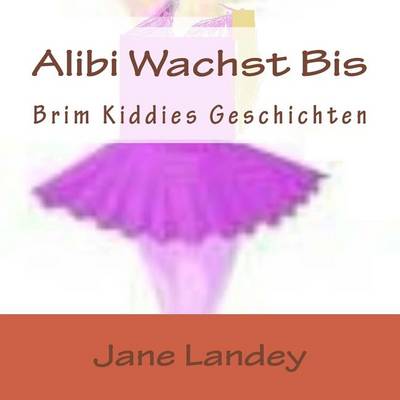 Cover of Alibi Wachst Bis