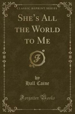 Cover of She's All the World to Me (Classic Reprint)