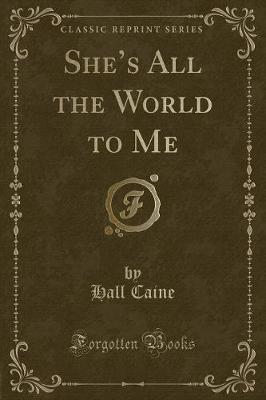 Book cover for She's All the World to Me (Classic Reprint)