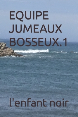 Cover of Equipe Jumeaux Bosseux.1