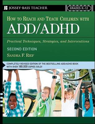 Book cover for How to Reach and Teach Children with ADD/ADHD: Practical Techniques, Strategies, and Interventions