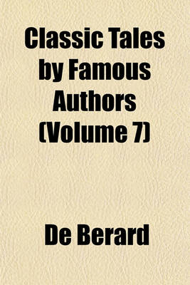 Book cover for Classic Tales by Famous Authors (Volume 7)