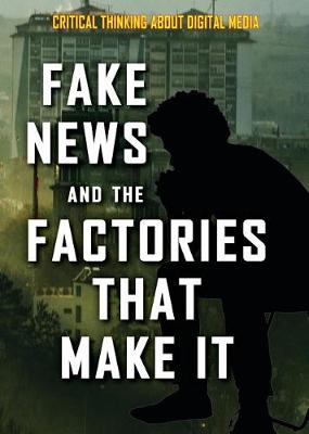 Book cover for Fake News and the Factories That Make It