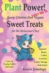 Book cover for Plant Power! Volume II Easy Gluten-free Vegan Sweet Treats for the Reluctant Chef