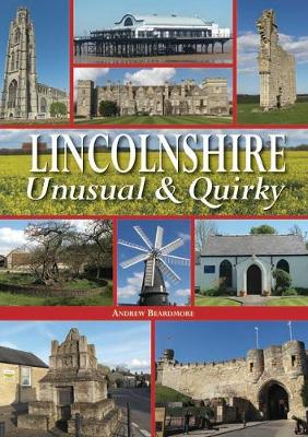 Book cover for Lincolnshire - Unusual & Quirky