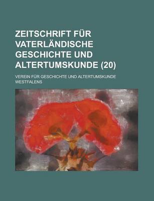 Book cover for Zeitschrift Fur Vaterlandische Geschichte Und Altertumskunde (20 )