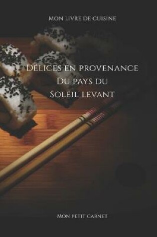 Cover of Délices en provenance cu pays du soleil levant