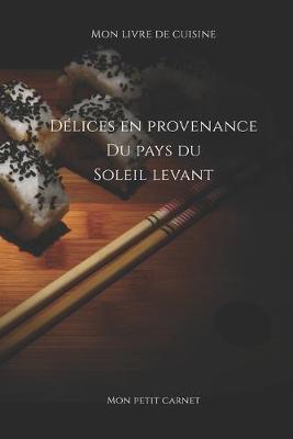 Book cover for Délices en provenance cu pays du soleil levant