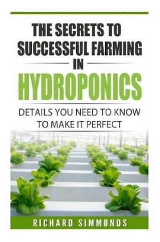 Cover of The Secrets to Successful Farming in Hydroponics