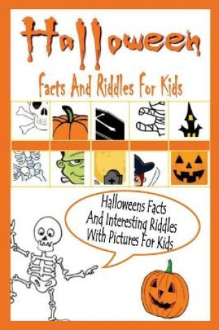 Cover of Halloween Facts And Riddles For Kids