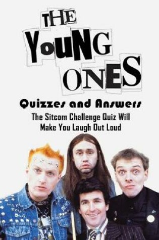 Cover of The Young Ones Quizzes and Answers